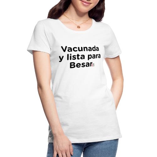 Vacunada y lista para Besar - Women's Premium Organic T-Shirt
