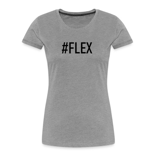 #FLEX - Women's Premium Organic T-Shirt