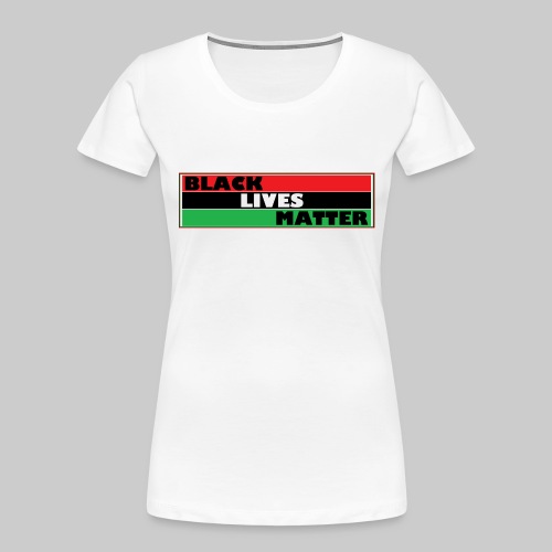 Black Lives Matter - Women's Premium Organic T-Shirt