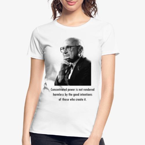 Milton Friedman Concentrated Power - Women's Premium Organic T-Shirt