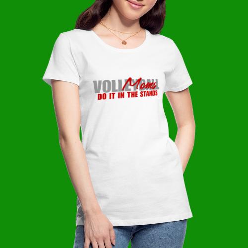 Volleyball Moms - Women's Premium Organic T-Shirt