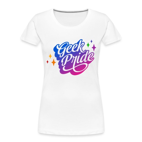 Geek Pride T-Shirt - Women's Premium Organic T-Shirt