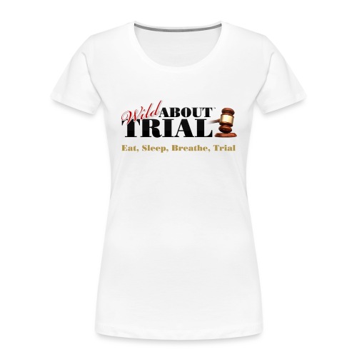 WAT - Eat, Sleep, Breathe, Trial - Women's Premium Organic T-Shirt