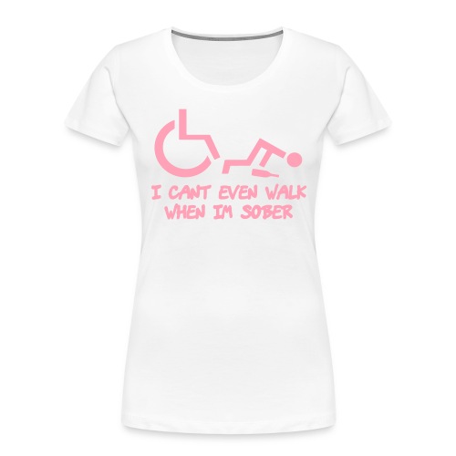 Drunk wheelchair humor, wheelchair fun, wheelchair - Women's Premium Organic T-Shirt