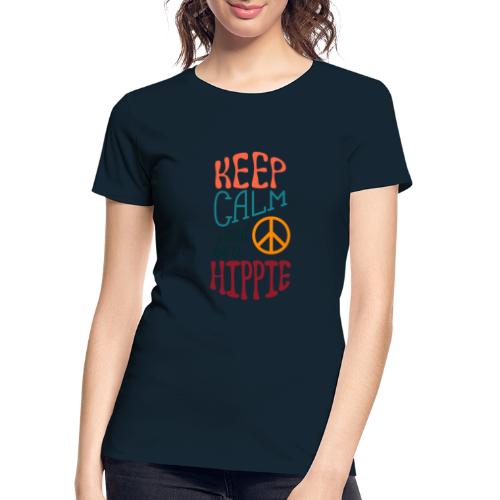 Keep Calm and be a Hippie - Women's Premium Organic T-Shirt