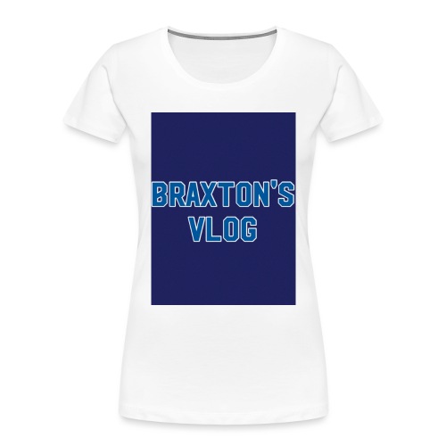 OFFICIAL BRAXTON'S VLOG MERCH - Women's Premium Organic T-Shirt