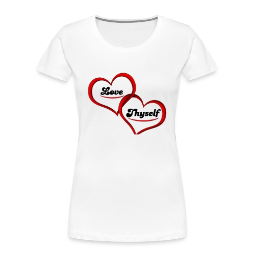 Love Thyself - Women's Premium Organic T-Shirt