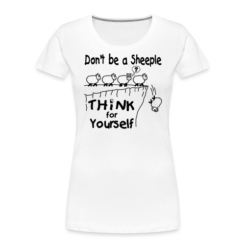 Think For Yourself - Women's Premium Organic T-Shirt