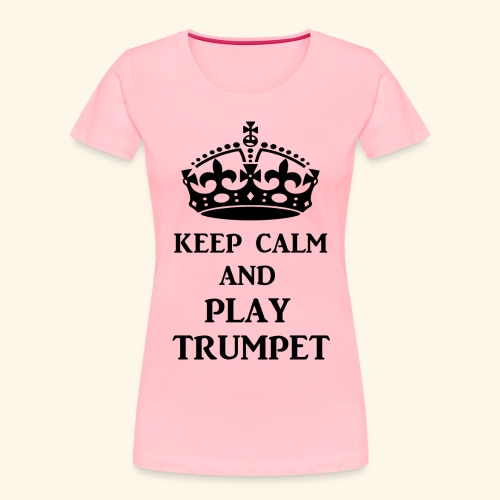 keep calm play trumpet bl - Women's Premium Organic T-Shirt