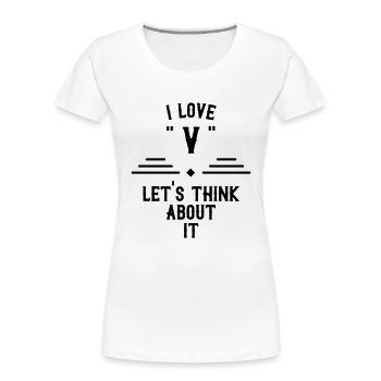 I LOVE V. VAGINA - Women's Premium Organic T-Shirt - white - Front - Mia (176cm)