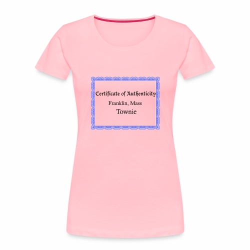 Franklin Mass townie certificate of authenticity - Women's Premium Organic T-Shirt