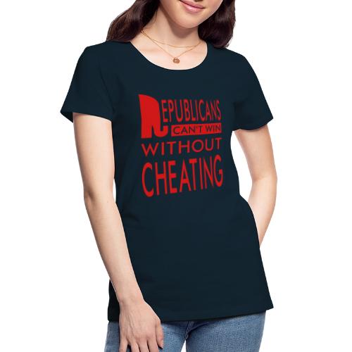 Republicans Always Cheat T-shirts - Women's Premium Organic T-Shirt