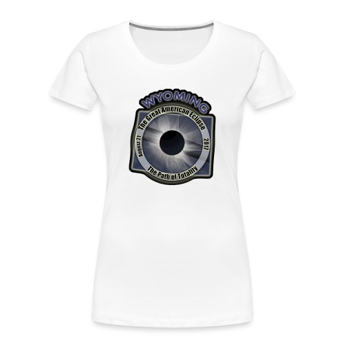 Wyoming Great American Eclipse Path of Totality - Women's Premium Organic T-Shirt