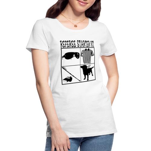 REFEREE Starter Kit Funny T-Shirt Design Tees - Women's Premium Organic T-Shirt