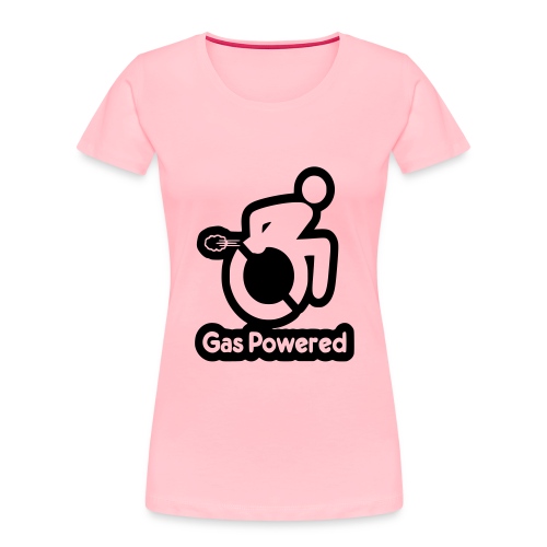 This wheelchair is gas powered * - Women's Premium Organic T-Shirt