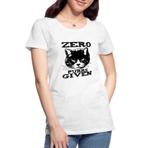 Zero Purrs Given Cat - Women's Premium Organic T-Shirt