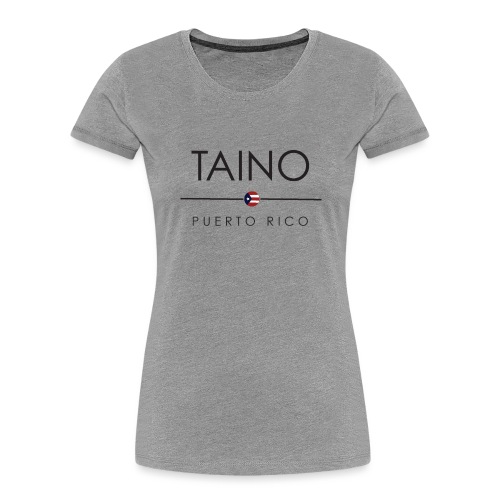 Taino de Puerto Rico - Women's Premium Organic T-Shirt