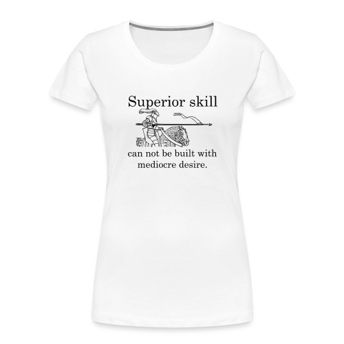 Superior Skill Knight - Women's Premium Organic T-Shirt