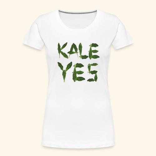 KaleYes Hell Yes - Women's Premium Organic T-Shirt