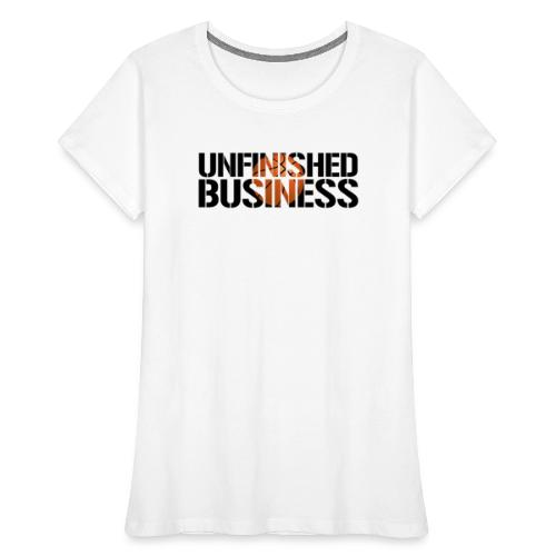 Unfinished Business hoops basketball - Women's Premium Organic T-Shirt