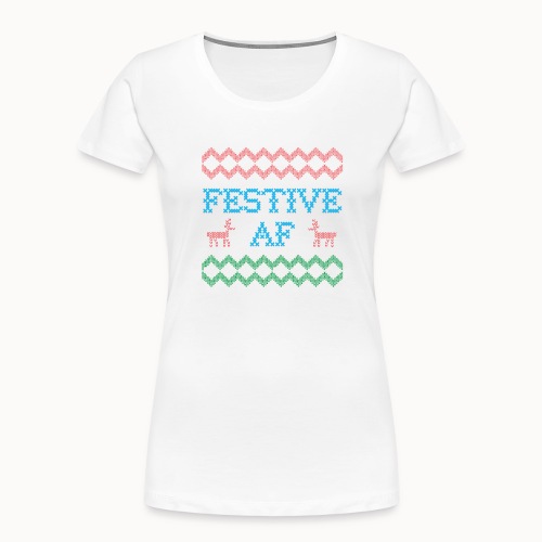 Festive AF Ugly Christmas Sweater - Women's Premium Organic T-Shirt