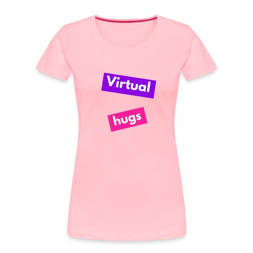 Virtual hugs - Women's Premium Organic T-Shirt