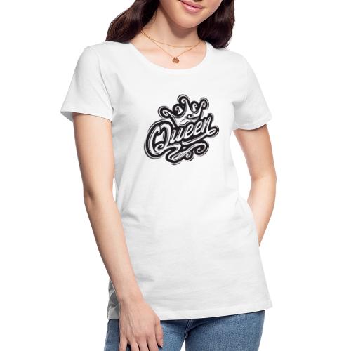 Queen With Crown, Typography Design - Women's Premium Organic T-Shirt