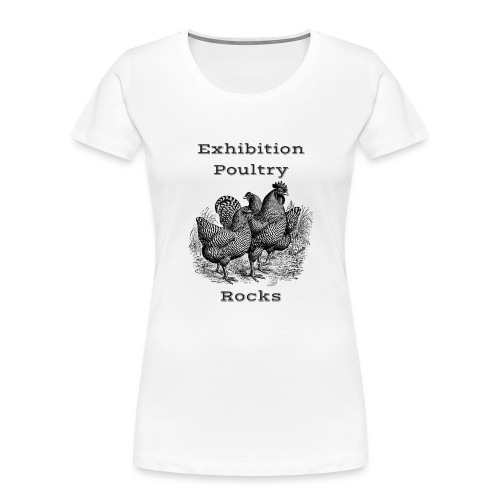 Exhibition Poultry Rocks - Women's Premium Organic T-Shirt