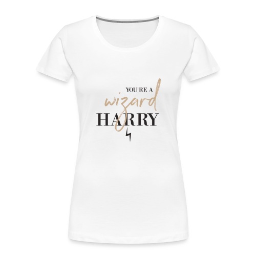 Yer A Wizard Harry - Women's Premium Organic T-Shirt