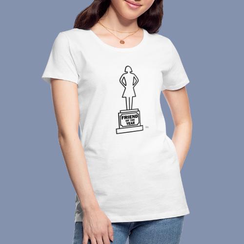 Friend (Woman) of the Year - Women's Premium Organic T-Shirt