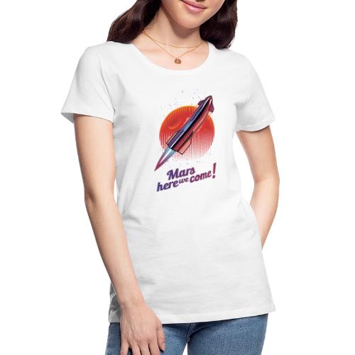 Mars Here We Come - Light - Women's Premium Organic T-Shirt