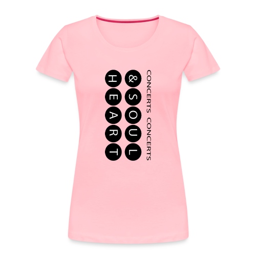 Heart & Soul concerts text design 2021 flip - Women's Premium Organic T-Shirt