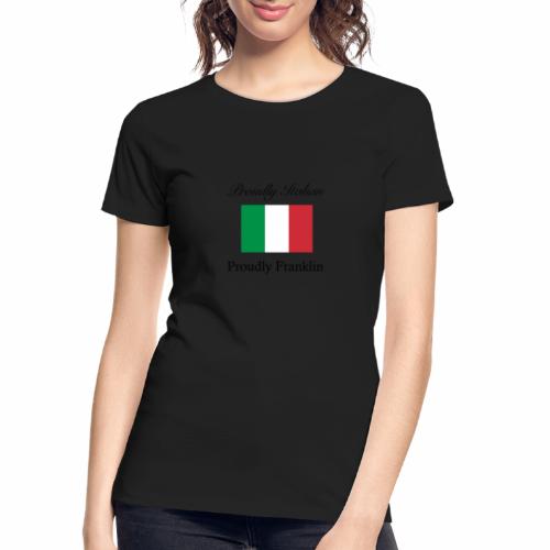 Proudly Italian, Proudly Franklin - Women's Premium Organic T-Shirt