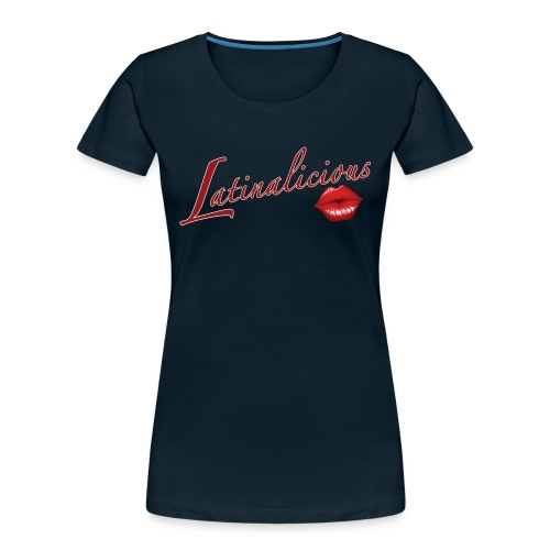 Latinalicious by RollinLow - Women's Premium Organic T-Shirt