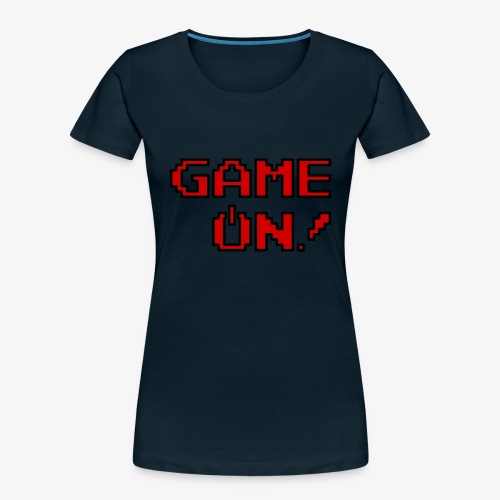 Game On.png - Women's Premium Organic T-Shirt