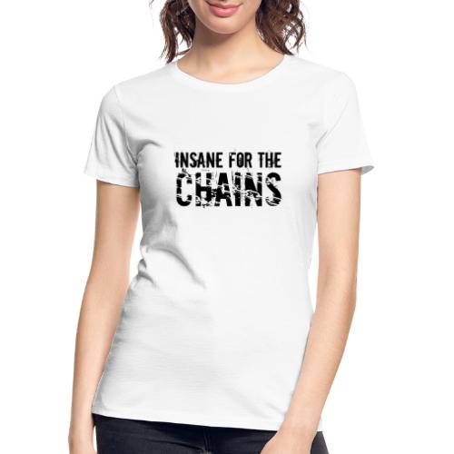 Insane For the Chains Disc Golf Black Print - Women's Premium Organic T-Shirt