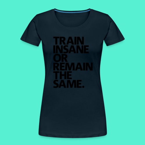 traininsane - Women's Premium Organic T-Shirt