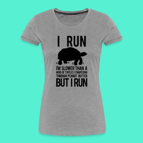 Slower than a turtle - Women's Premium Organic T-Shirt