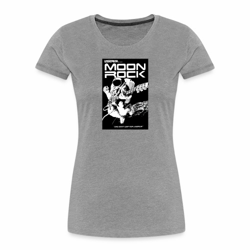 MOONROCK, One Giant Leap for Laserium - Women's Premium Organic T-Shirt