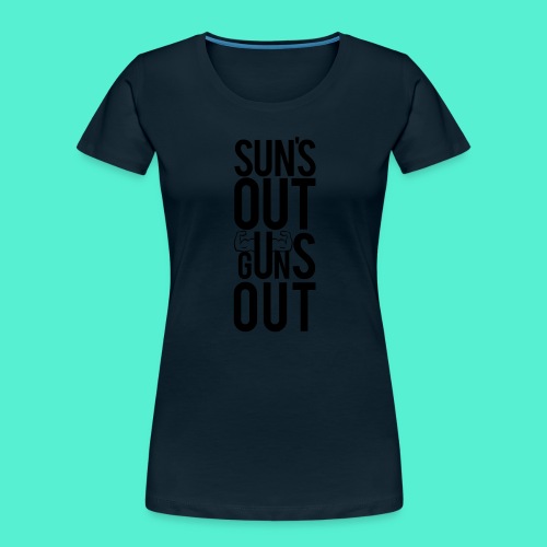 Suns Out Gym Motivation - Women's Premium Organic T-Shirt