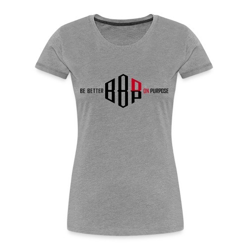 BE BETTER ON PURPOSE 303 - Women's Premium Organic T-Shirt