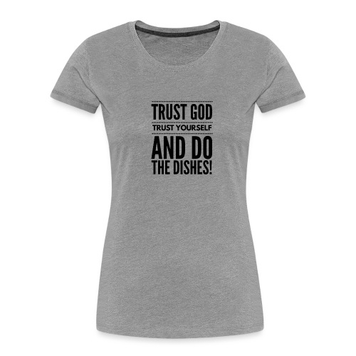 TrustGodTrustYourselfsquare - Women's Premium Organic T-Shirt