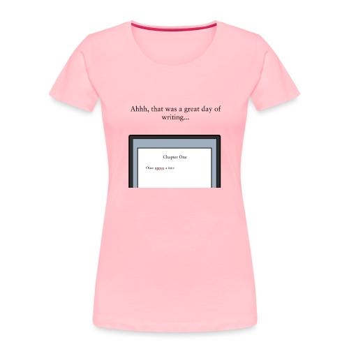 A Day of Writing - Women's Premium Organic T-Shirt