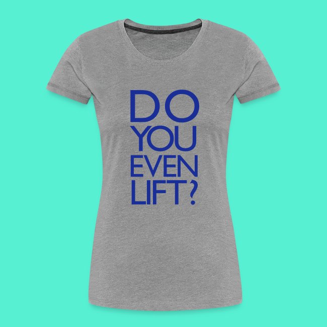 Do You Even Lift Gym Motivation