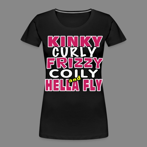 Kinky Curly Frizzy - Women's Premium Organic T-Shirt