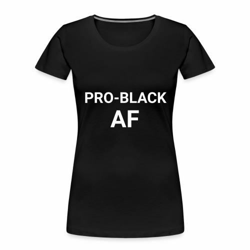 pro back af white - Women's Premium Organic T-Shirt