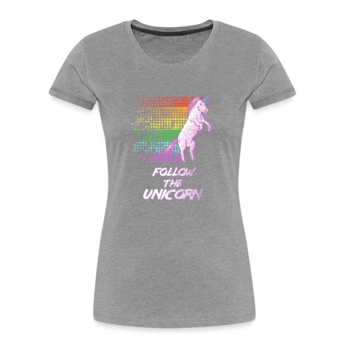 Follow The Unicorn - Women's Premium Organic T-Shirt