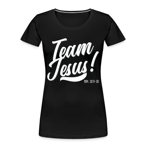 Team Jesus! - Women's Premium Organic T-Shirt