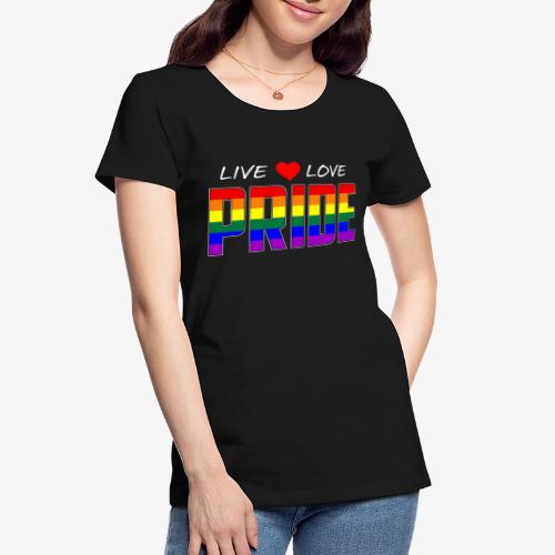 Live Love Pride LGBT Flag - Women's Premium Organic T-Shirt