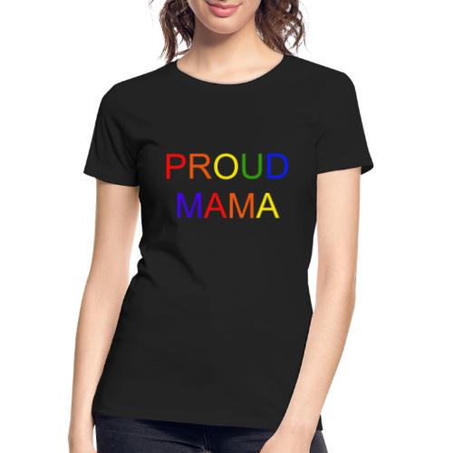 Proud Mama - Women's Premium Organic T-Shirt